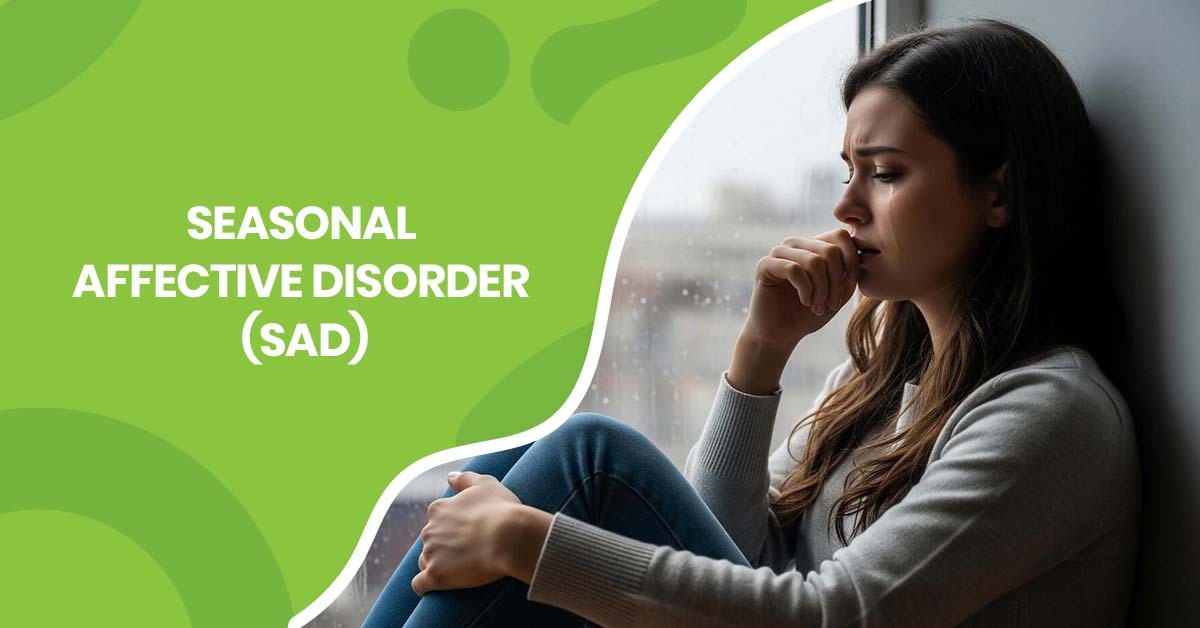 Seasonal Affective Disorder : Symptoms, Causes & Treatment
