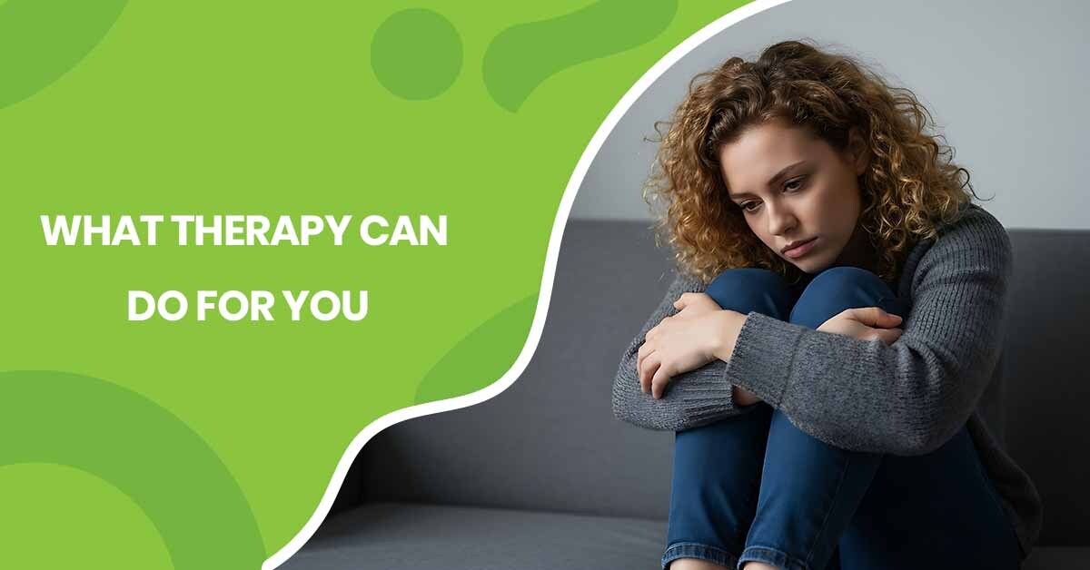 What Can Therapy/Counseling Do For You & Your Mental Health