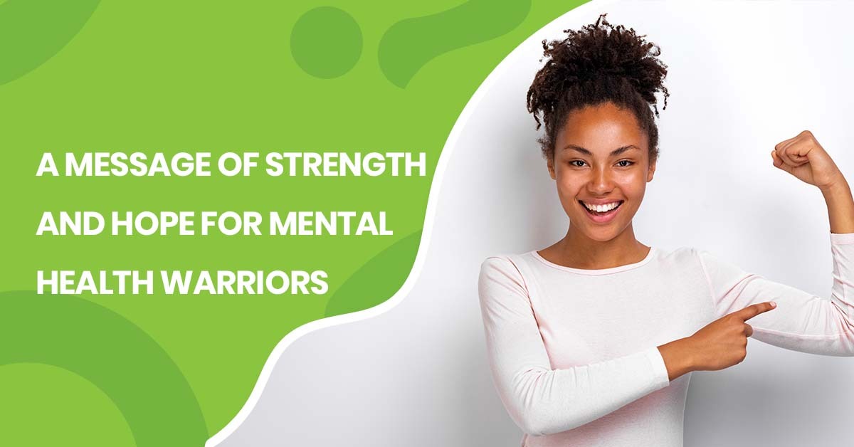 Message of Strength for Mental Health Warriors