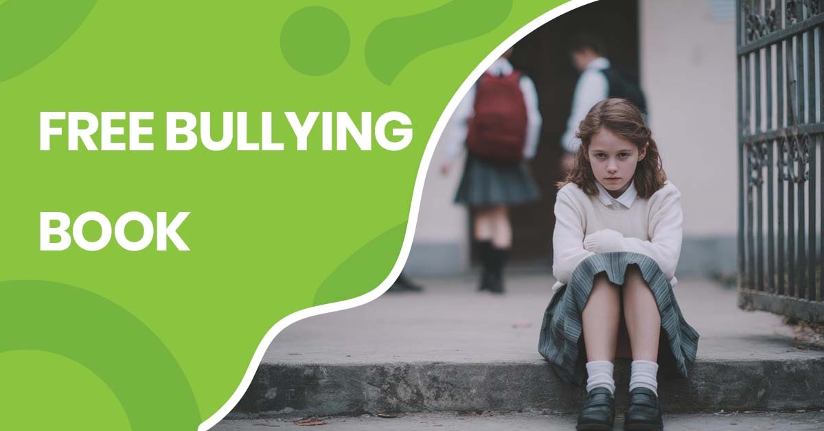 Free Bullying Book - How To Be An Anti-Bully