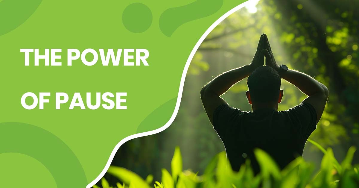 The Power of Pause | Pearlman & Associates