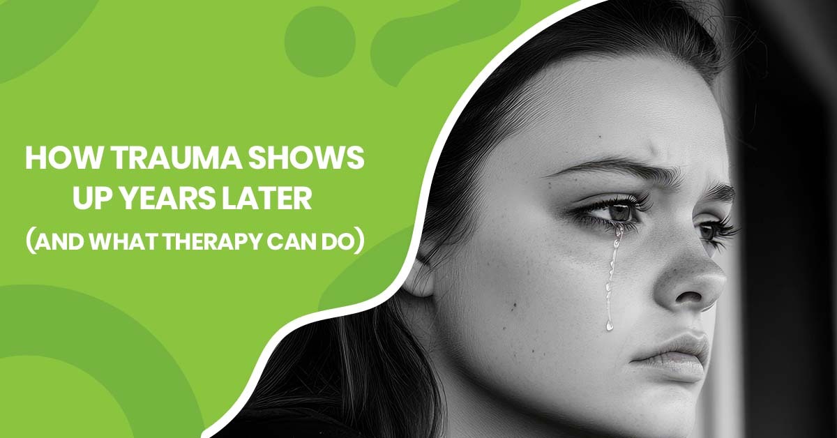 how trauma shows up years later