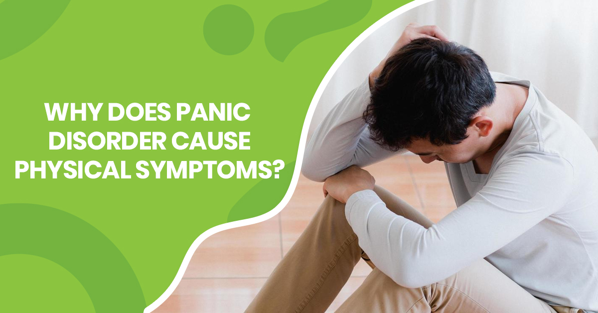 Why does panic disorder cause physical symptoms