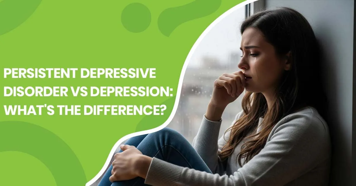 Persistent Depressive Disorder vs Depression | Pearlman & Associates