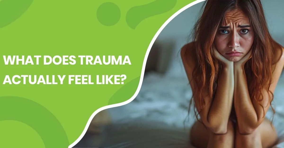 What Does Trauma Actually Feel Like | Pearlman & Associates