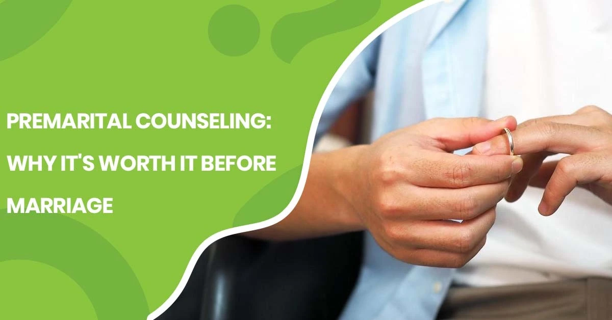 Premarital Counseling Why It's Worth It Before Marriage | Pearlman & Associates