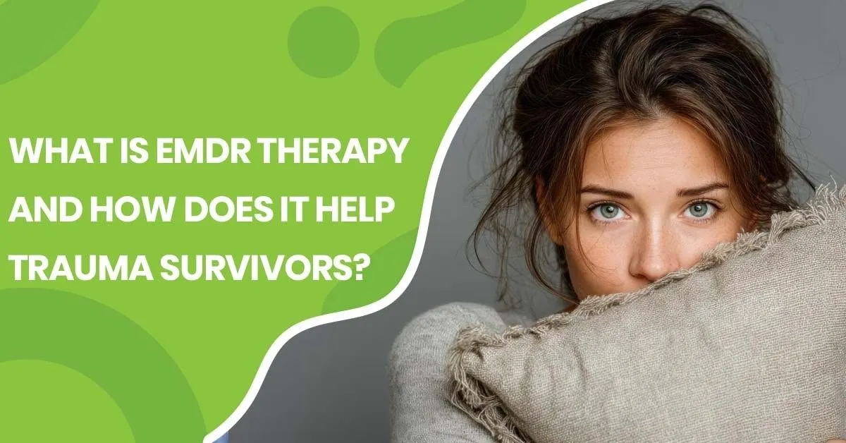 What Is EMDR Therapy & It Help Trauma Survivors | Pearlman & Associates